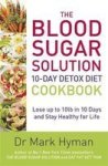 The Blood Sugar Solution 10-day Detox Diet Cookbook - Lose Up To 10lb In 10 Days And Stay Healthy For Life Paperback