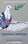 Pentecostals And Nonviolence Hardcover