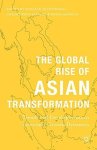 The Global Rise Of Asian Transformation: Trends And Developments In Economic Growth Dynamics