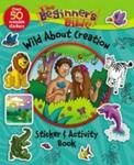 The Beginner' S Bible Wild About Creation Sticker And Activity Book Paperback