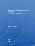 Statebuilding And Police Reform - The Freedom Of Security Hardcover