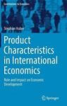Product Characteristics In International Economics - Role And Impact On Economic Development Hardcover 1ST Ed. 2018