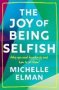 The Joy Of Being Selfish - Why You Need Boundaries And How To Set Them   Hardcover