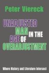 Unadjusted Man in the Age of Overadjustment - Where History and Literature Intersect