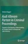 Audi Alteram Partem In Criminal Proceedings 2017 - Towards A Participatory Understanding Of Criminal Justice In Europe And Latin