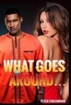 What Goes Around - Does Not Have To Come Back Around Hardcover
