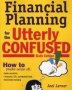 Financial Planning For The Utterly Confused   Paperback 6TH Edition