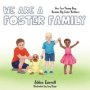 We Are A Foster Family - How Two Young Boys Became Foster Brothers   Paperback