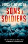 Sons And Soldiers - The Jews Who Escaped The Nazis And Returned For Retribution Paperback