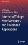 Internet Of Things: Novel Advances And Envisioned Applications Hardcover 1ST Ed. 2017