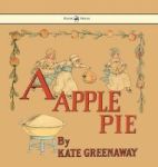 A Apple Pie - Illustrated By Kate Greenaway Hardcover