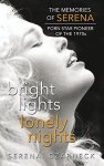 Bright Lights Lonely Nights - The Memories Of Serena Porn Star Pioneer Of The 1970S Hardback