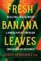 Fresh Banana Leaves - Healing Indigenous Landscapes Through Indigenous Science   Paperback