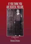 If You Think You Are Beaten You Are. - A Memoir Hardcover
