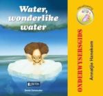 Water Wonderlike Water - Onderwysersgids Afrikaans Paperback