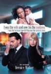 I Was The Wife And Now I& 39 M The Mistress Hardcover