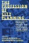 The profession of city planning - changes, images, and challenges, 1950-2000