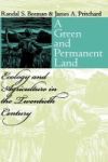 A Green And Permanent Land - Ecology And Agriculture In The Twentieth Century Hardcover