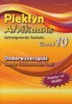 Piekfyn Afrikaans - 'n Geintegreerde Taalteks Eerste Addisionele Taal Graad 10: Onderwysersgids Kabv