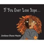 If You Ever Lose Hope... Hardcover