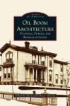 Oil Boom Architecture - Titusville Pithole And Petroleum Center Hardcover