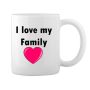 I Love My Family Coffee Mug