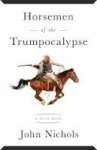 Horsemen Of The Trumpocalypse - A Field Guide To The Most Dangerous People In America Paperback