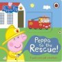 Peppa Pig: Peppa To The Rescue - A Push-and-pull Adventure   Board Book