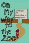 On My Way To The Zoo Hardcover