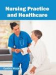 Nursing Practice And Healthcare Hardcover
