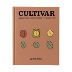Cultivar - A Practical Guide For Coffee Roasters By Rob Hoos