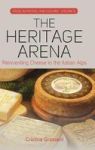 The Heritage Arena - Reinventing Cheese In The Italian Alps Hardcover