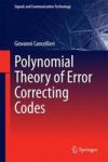 Polynomial Theory Of Error Correcting Codes Hardcover 2015 Ed.