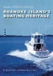 Roanoke Island& 39 S Boating Heritage Paperback