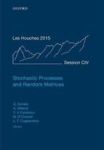 Stochastic Processes And Random Matrices - Lecture Notes Of The Les Houches Summer School: Volume 104 July 2015 Hardcover