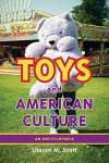 Toys And American Culture: An Encyclopedia