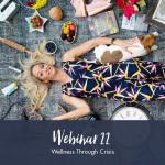 Pre-recorded Webinar 22: Wellness Through Crisis