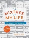 The Mixtape Of My Life - A Do-it-yourself Music Memoir Paperback