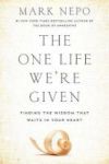 The One Life We& 39 Re Given - Finding The Wisdom That Waits In Your Heart Paperback