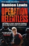 Operation Relentless - The Hunt For The Richest Deadliest Criminal In History Paperback