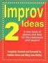 Improv Ideas 2 - A New Book Of Games & Lists For The Classroom & Beyond   Paperback