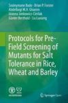 Protocols For Pre-field Screening Of Mutants For Salt Tolerance In Rice Wheat And Barley Hardcover 1ST Ed. 2016