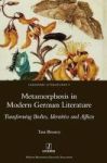 Metamorphosis In Modern German Literature - Transforming Bodies Identities And Affects Hardcover