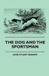 The Dog And The Sportsman Hardcover