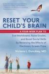 Reset Your Child' S Brain - A Four-week Plan To End Meltdowns Raise Grades And Boost Social Skills By Reversing The Effects O