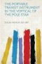 The Portable Transit Instrument In The Vertical Of The Pole Star   Paperback
