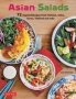 Asian Salads - 75 Classic Recipes From Vietnam China Korea Thailand And India   Paperback