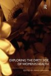 Exploring The Dirty Side Of Women& 39 S Health Paperback New Ed