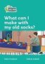 Level 3 A What Can I Make With My Old Socks?   Paperback British Edition