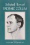 Selected Plays Of Padraic Colum   Paperback